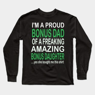 i'm  a proud bonus dad of a freaking amazing bonus daughter-bonus dad gift Long Sleeve T-Shirt